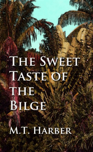 The Sweet Taste of the Bilge - signed